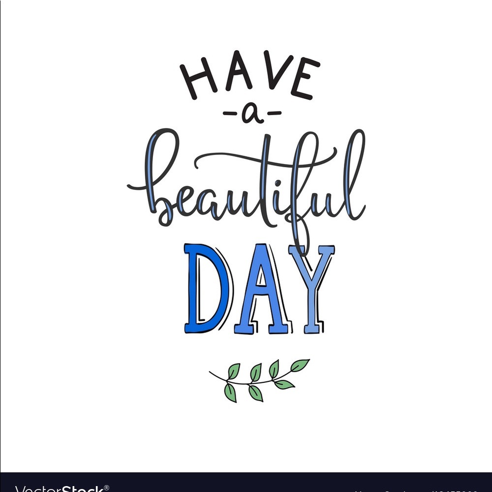 Have a beautiful day!